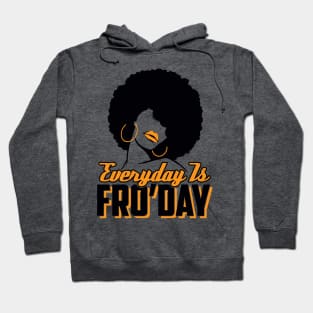 Everyday is Fro'Day: Afro T-shirt for Women Hoodie